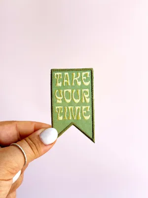 Take Your Time Embroidered (Iron-On) Patch
